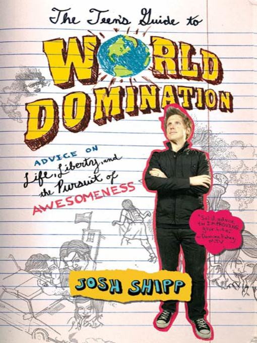 Title details for The Teen's Guide to World Domination by Josh Shipp - Wait list